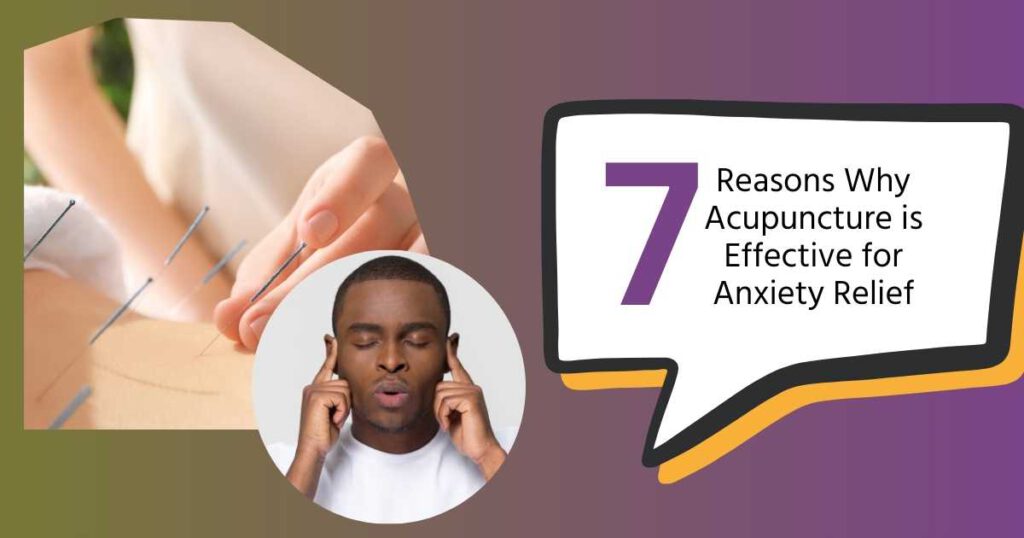 Patient with acupuncture needles in back and man with anxiety. Text: 7 reasons why acupuncture for anxiety is effective for relief
