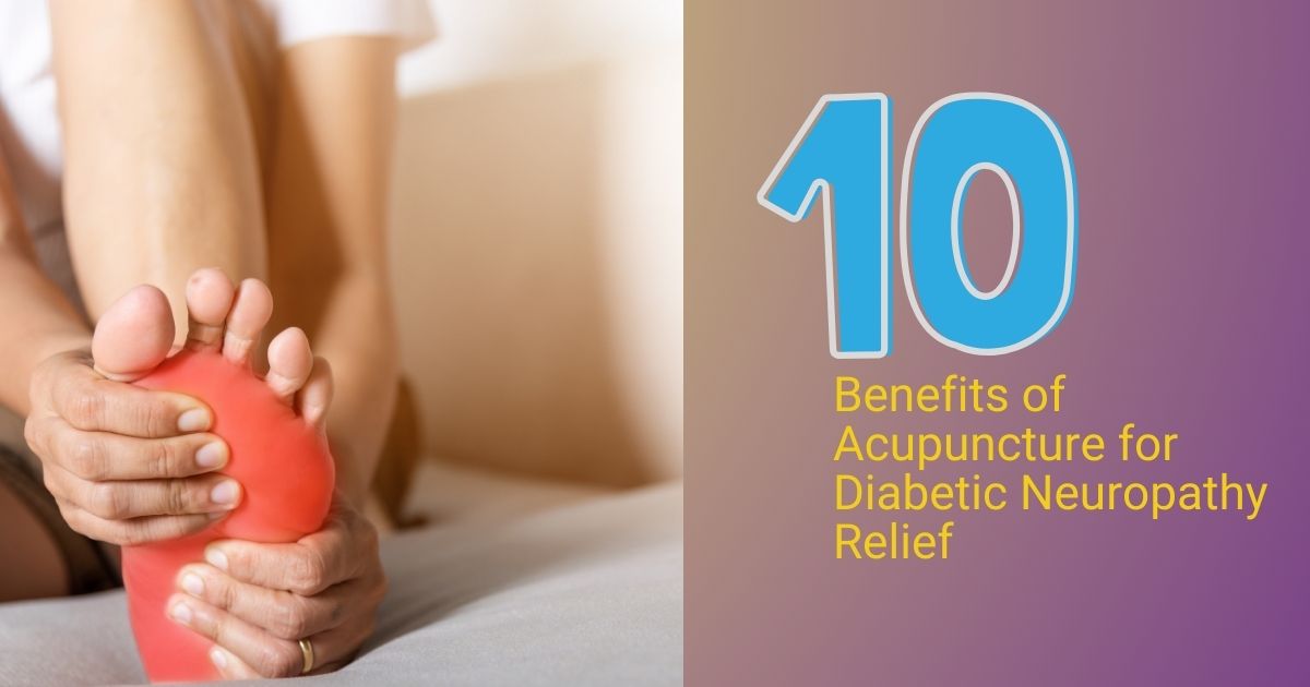 Acupuncture For Diabetes: Top 10 Benefits For Neuropathy